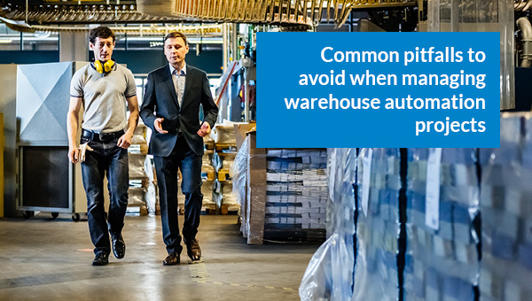 Common pitfalls to warehouse automation projects