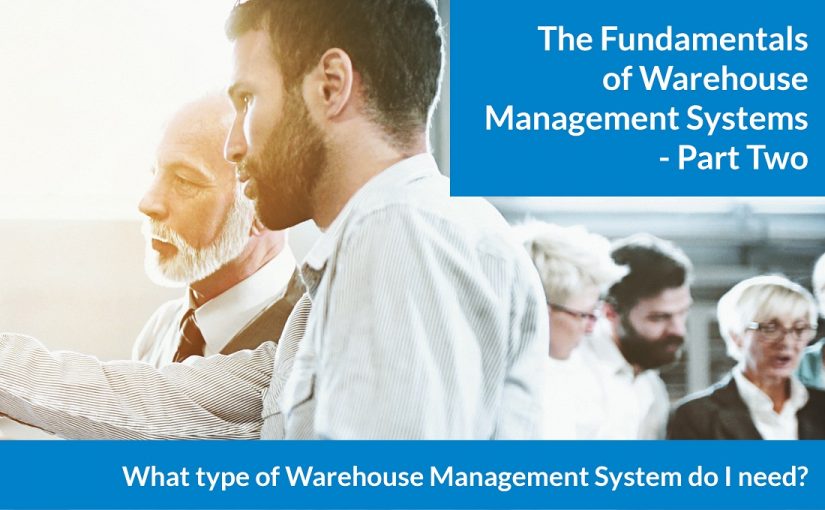 What type of warehouse management system do I need - blog part two